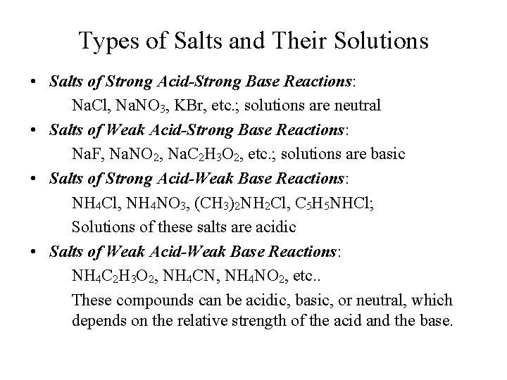 Types of Salts and Their Solutions • Salts of Strong Acid-Strong Base Reactions: Na.