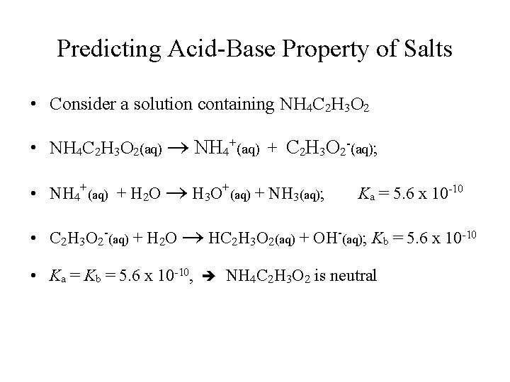 Predicting Acid-Base Property of Salts • Consider a solution containing NH 4 C 2