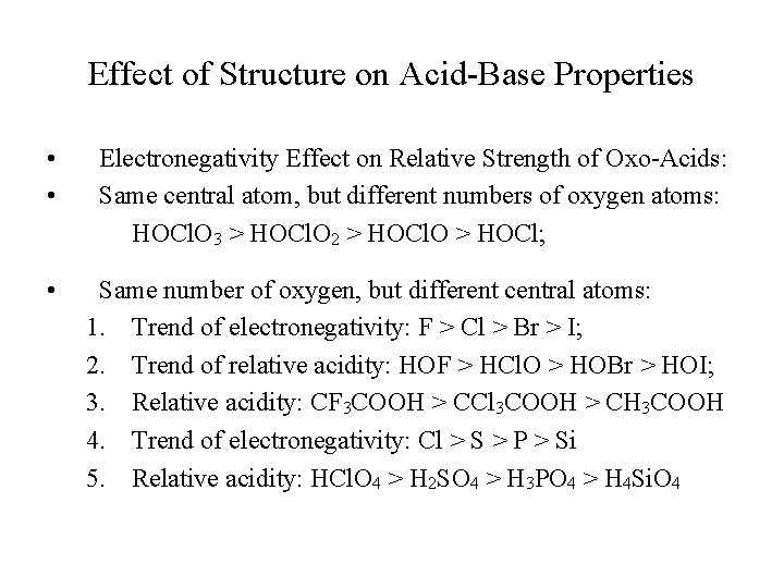 Effect of Structure on Acid-Base Properties • • Electronegativity Effect on Relative Strength of