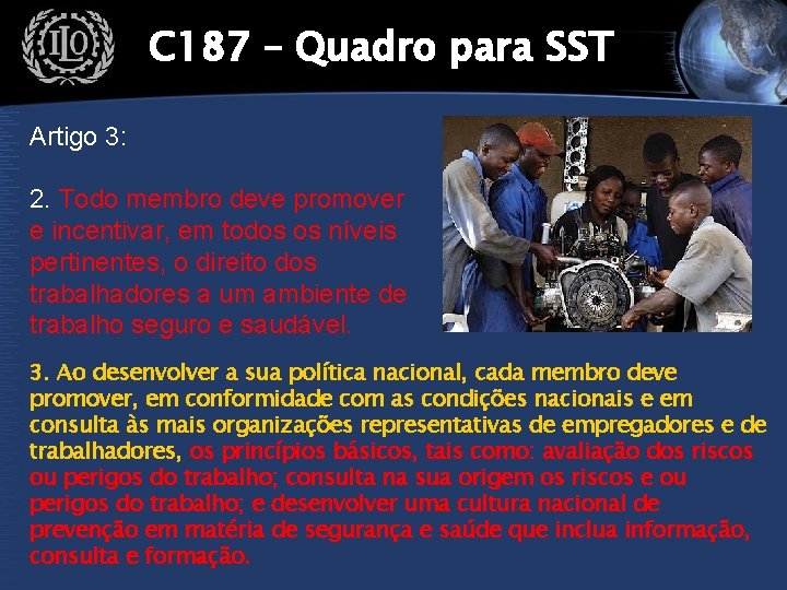C 187 – Quadro para SST Artigo 3: 2. Todo membro deve promover e