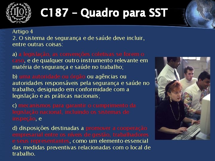 C 187 – Quadro para SST Artigo 4 2. O sistema de segurança e