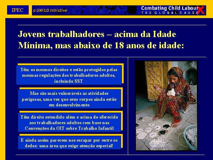 IPEC Jovens trabalhadores – acima da Idade Mínima, mas abaixo de 18 anos de