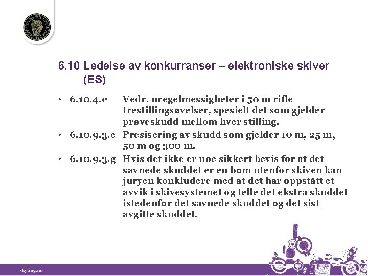 6. 10 Ledelse av konkurranser – elektroniske skiver (ES) • 6. 10. 4. c