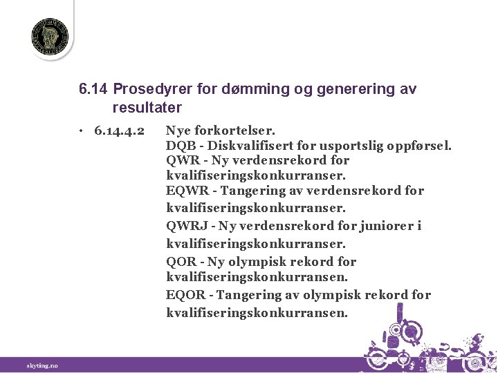 6. 14 Prosedyrer for dømming og generering av resultater • 6. 14. 4. 2