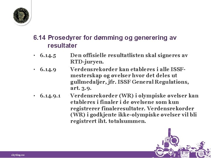 6. 14 Prosedyrer for dømming og generering av resultater • 6. 14. 5 •