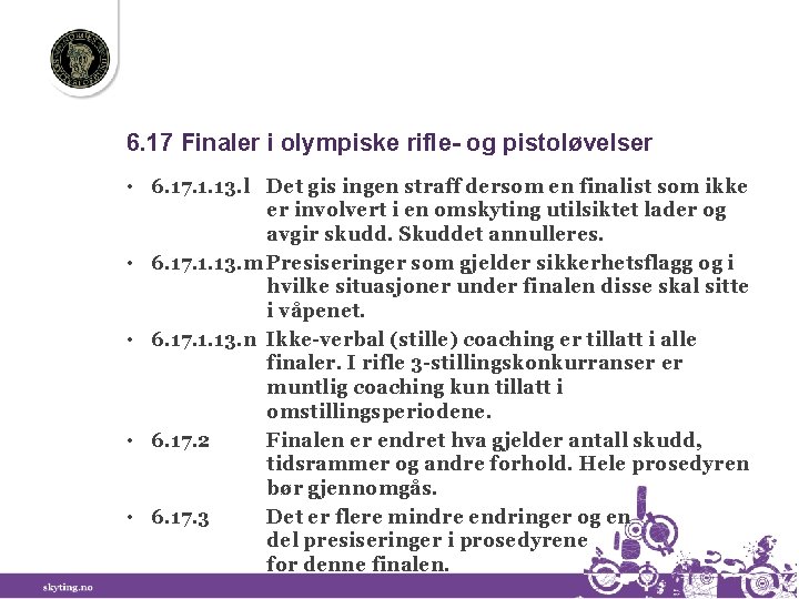 6. 17 Finaler i olympiske rifle- og pistoløvelser • 6. 17. 1. 13. l