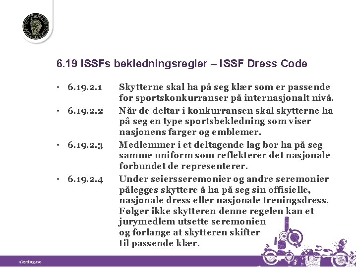 6. 19 ISSFs bekledningsregler – ISSF Dress Code • 6. 19. 2. 1 •