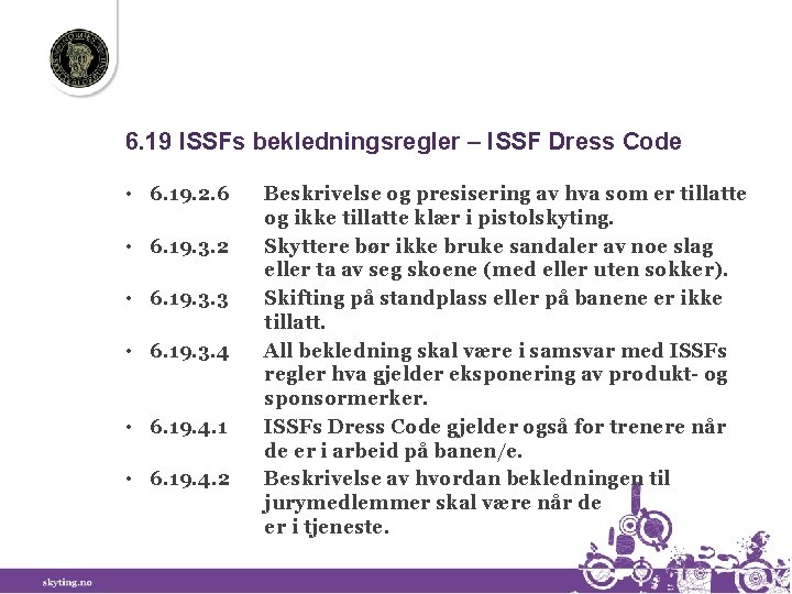 6. 19 ISSFs bekledningsregler – ISSF Dress Code • 6. 19. 2. 6 •