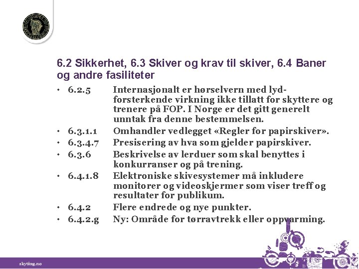 6. 2 Sikkerhet, 6. 3 Skiver og krav til skiver, 6. 4 Baner og