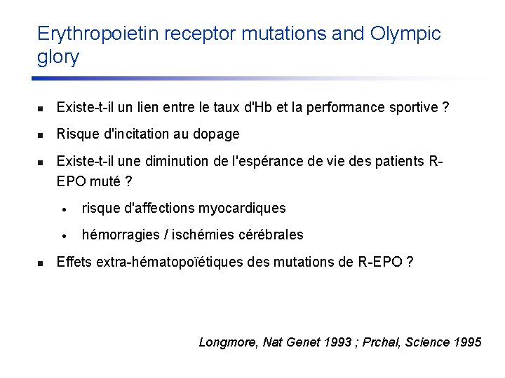 Erythropoietin receptor mutations and Olympic glory n Existe-t-il un lien entre le taux d'Hb