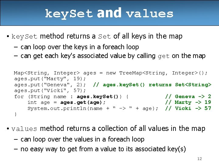 key. Set and values • key. Set method returns a Set of all keys