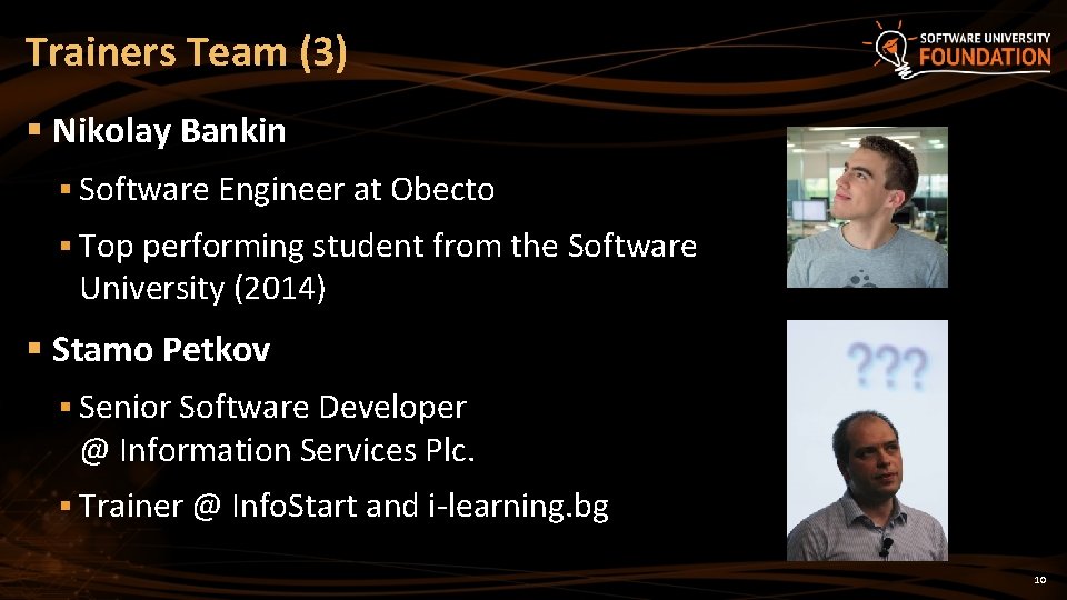 Trainers Team (3) § Nikolay Bankin § Software Engineer at Obecto § Top performing