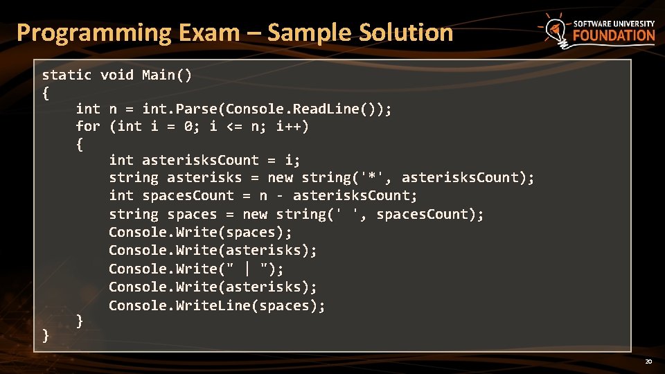 Programming Exam – Sample Solution static void Main() { int n = int. Parse(Console.