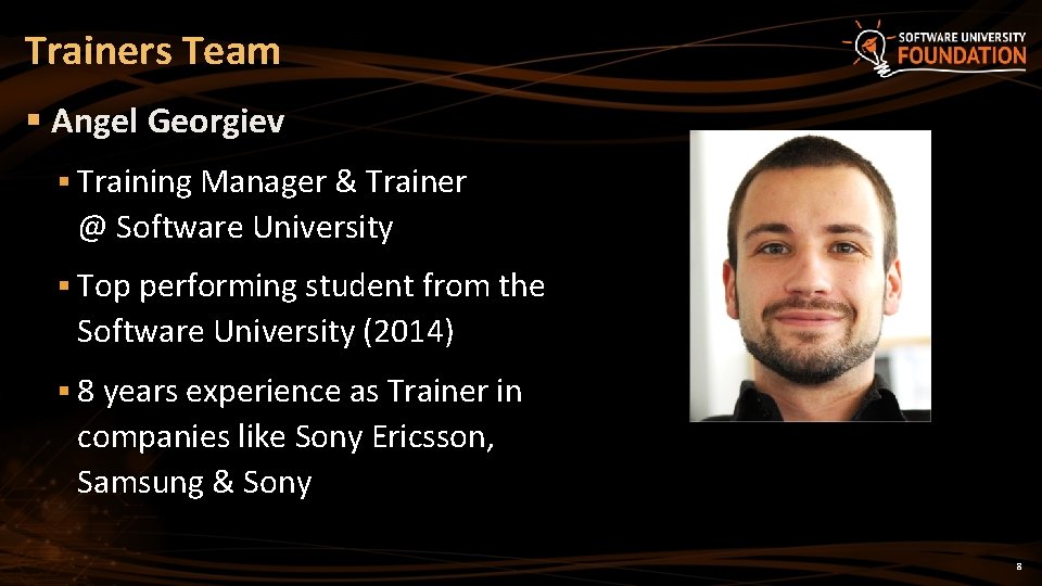 Trainers Team § Angel Georgiev § Training Manager & Trainer @ Software University §