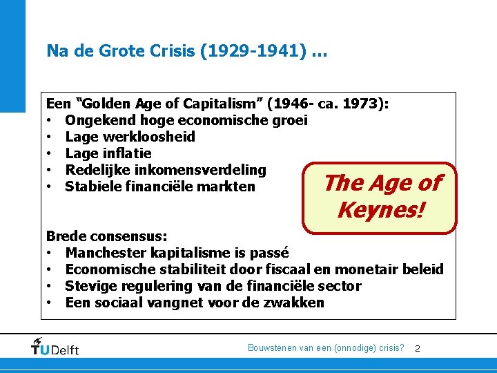 Na de Grote Crisis (1929 -1941) … Een “Golden Age of Capitalism” (1946 -