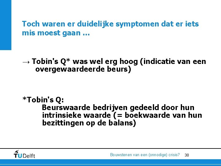 Toch waren er duidelijke symptomen dat er iets mis moest gaan … → Tobin's