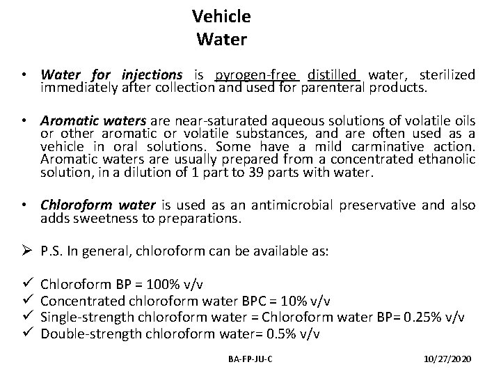 Vehicle Water • Water for injections is pyrogen-free distilled water, sterilized immediately after collection