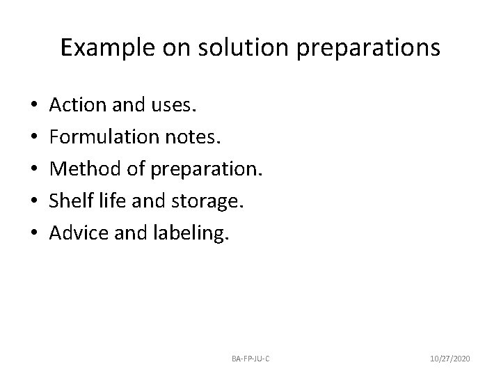 Example on solution preparations • • • Action and uses. Formulation notes. Method of Example on solution preparations • • • Action and uses. Formulation notes. Method of