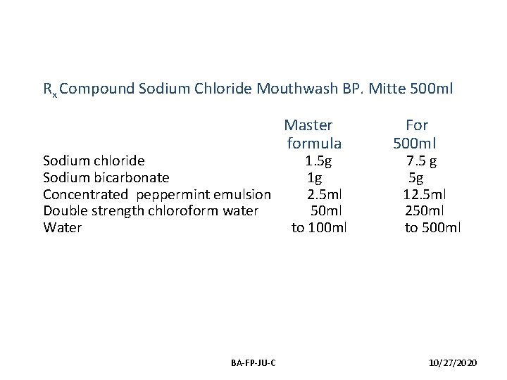 Rx Compound Sodium Chloride Mouthwash BP. Mitte 500 ml Sodium chloride Sodium bicarbonate Concentrated