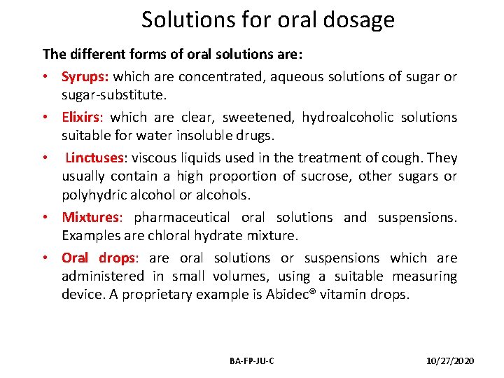 Solutions for oral dosage The different forms of oral solutions are: • Syrups: which