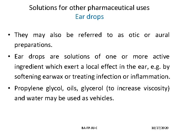 Solutions for other pharmaceutical uses Ear drops • They may also be referred to Solutions for other pharmaceutical uses Ear drops • They may also be referred to