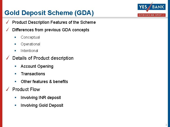 Gold Deposit Scheme (GDA) Product Description Features of the Scheme Differences from previous GDA