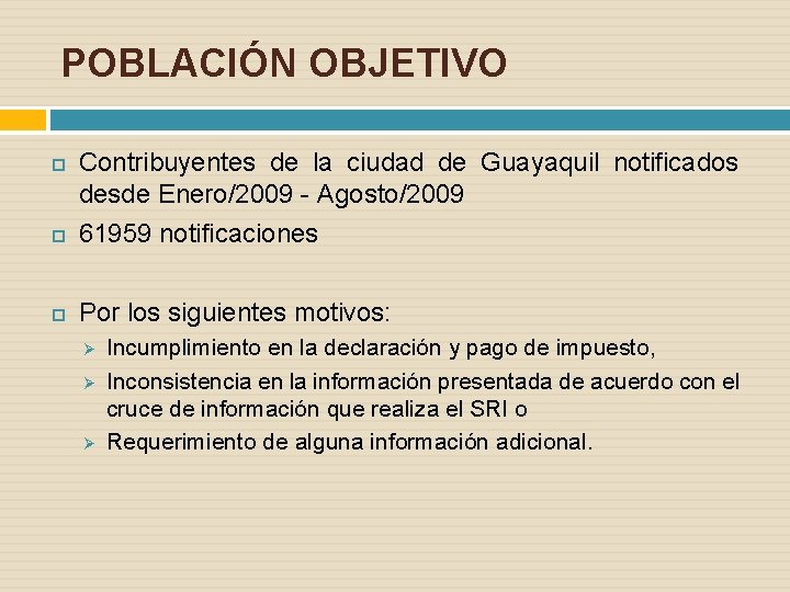 POBLACIÓN OBJETIVO Contribuyentes de la ciudad de Guayaquil notificados desde Enero/2009 - Agosto/2009 61959