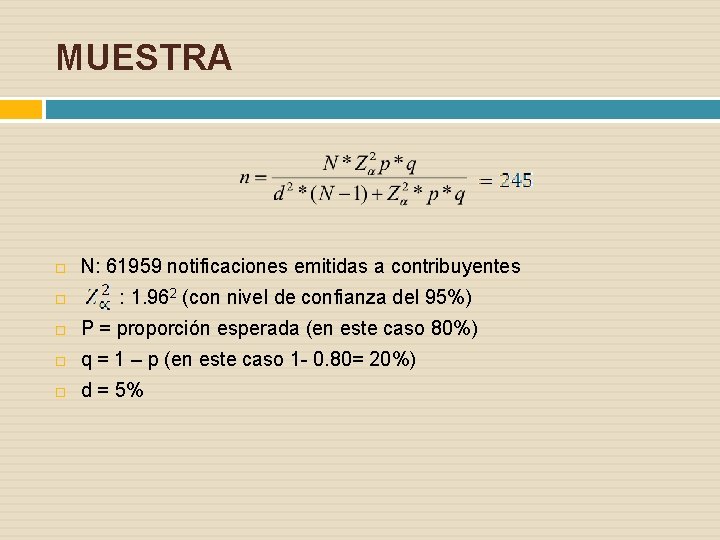 MUESTRA N: 61959 notificaciones emitidas a contribuyentes : 1. 962 (con nivel de confianza