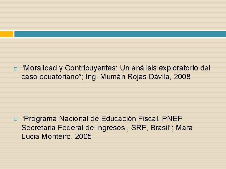  “Moralidad y Contribuyentes: Un análisis exploratorio del caso ecuatoriano”; Ing. Mumán Rojas Dávila,