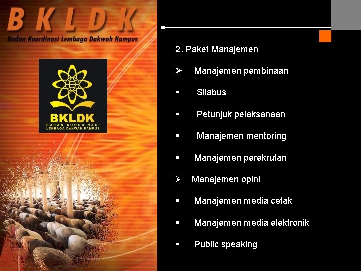 2. Paket Manajemen Ø Manajemen pembinaan § Silabus § Petunjuk pelaksanaan § Manajemen mentoring 2. Paket Manajemen Ø Manajemen pembinaan § Silabus § Petunjuk pelaksanaan § Manajemen mentoring