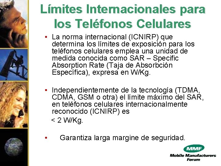 Límites Internacionales para los Teléfonos Celulares • La norma internacional (ICNIRP) que determina los