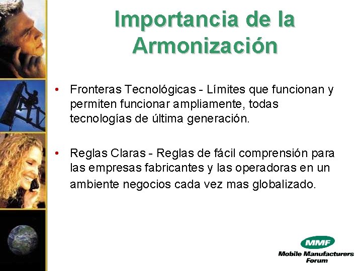 Importancia de la Armonización • Fronteras Tecnológicas - Límites que funcionan y permiten funcionar