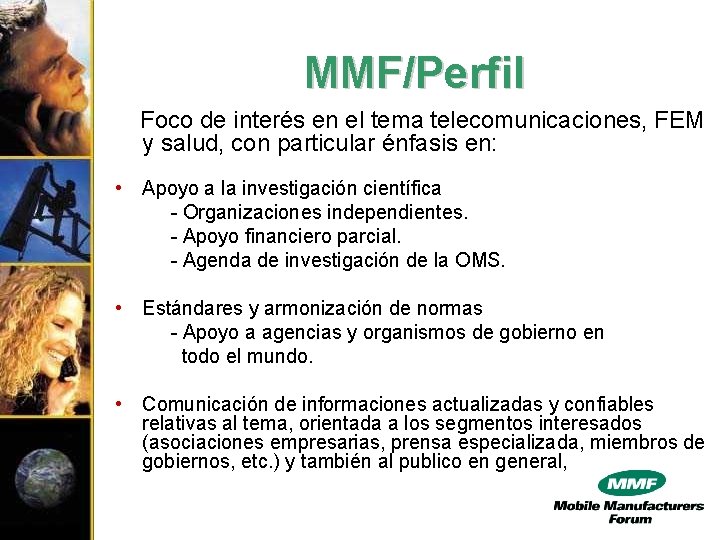 MMF/Perfil Foco de interés en el tema telecomunicaciones, FEM y salud, con particular énfasis