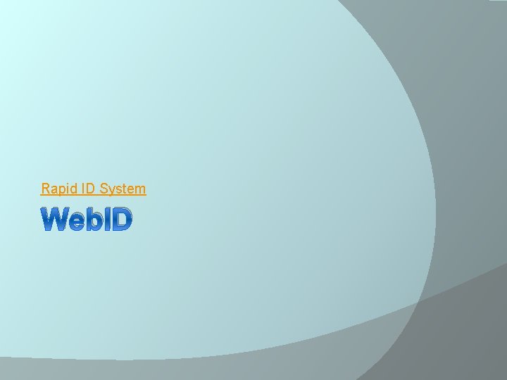 Rapid ID System Web. ID 