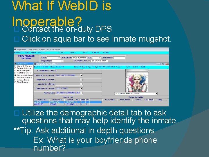 What If Web. ID is Inoperable? � Contact the on-duty DPS � Click on