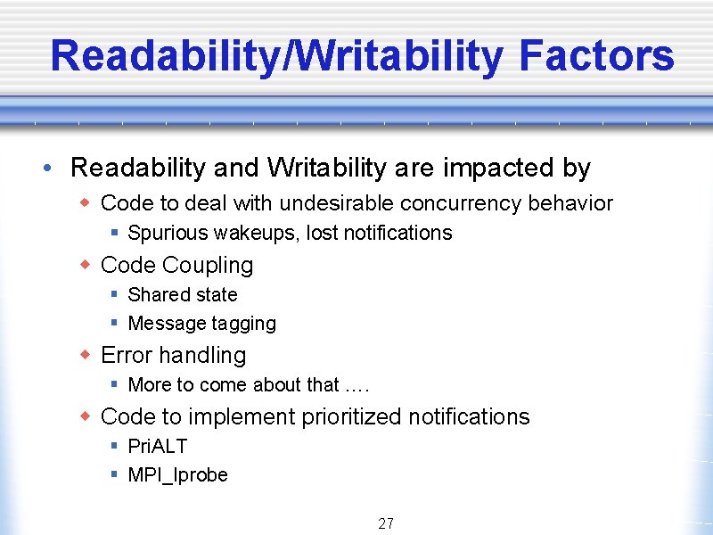 Readability/Writability Factors • Readability and Writability are impacted by w Code to deal with