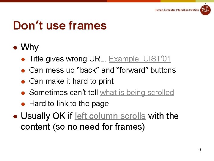 Don’t use frames l Why l l l Title gives wrong URL. Example: UIST’