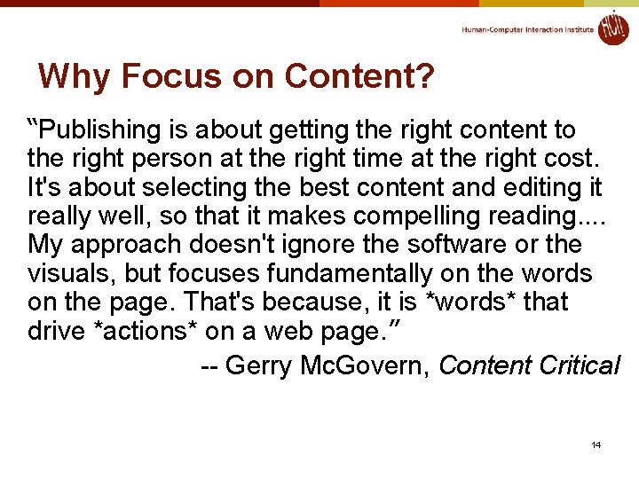 Why Focus on Content? “Publishing is about getting the right content to the right