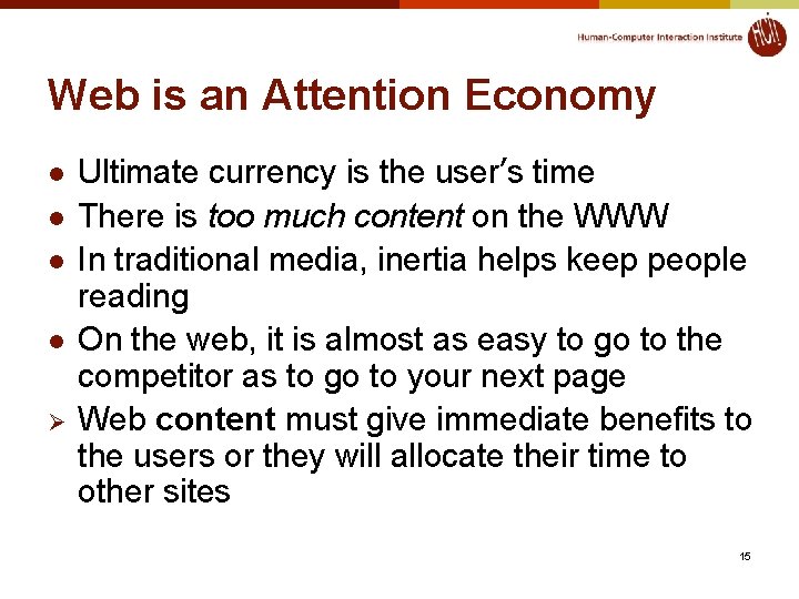 Web is an Attention Economy l l Ø Ultimate currency is the user’s time
