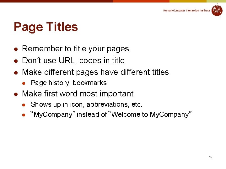 Page Titles l l l Remember to title your pages Don’t use URL, codes