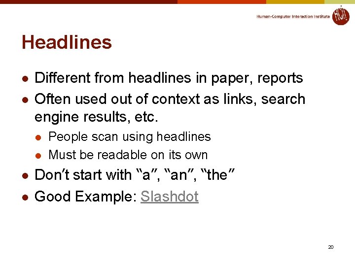 Headlines l l Different from headlines in paper, reports Often used out of context