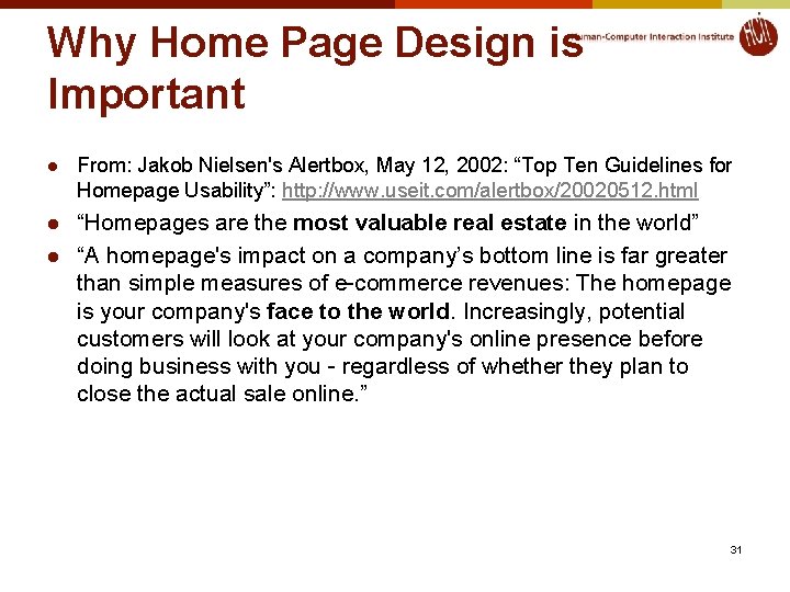 Why Home Page Design is Important l From: Jakob Nielsen's Alertbox, May 12, 2002: