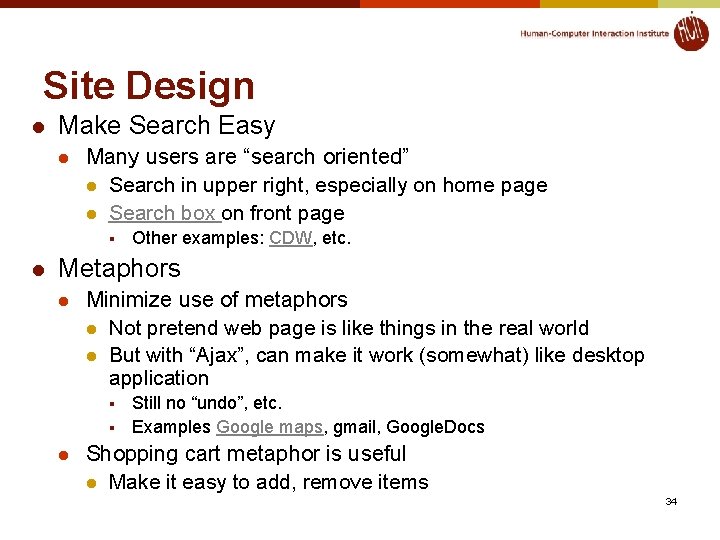 Site Design l Make Search Easy l Many users are “search oriented” l Search