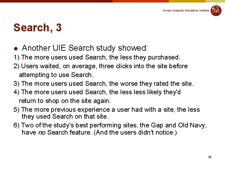 Search, 3 l Another UIE Search study showed: 1) The more users used Search,