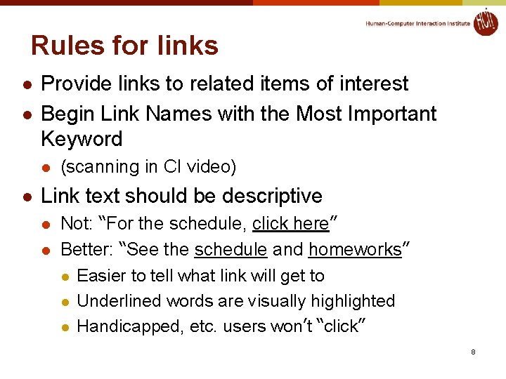 Rules for links l l Provide links to related items of interest Begin Link