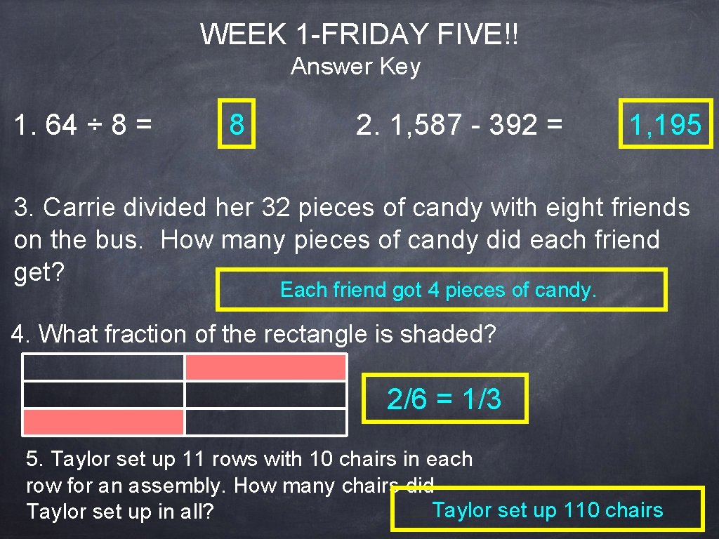 WEEK 1 -FRIDAY FIVE!! Answer Key 1. 64 ÷ 8 = 8 2. 1,