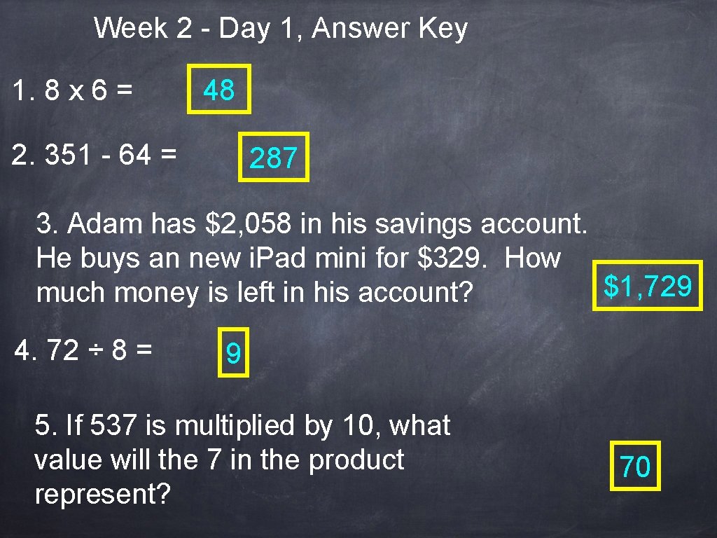 Week 2 - Day 1, Answer Key 1. 8 x 6 = 48 2.