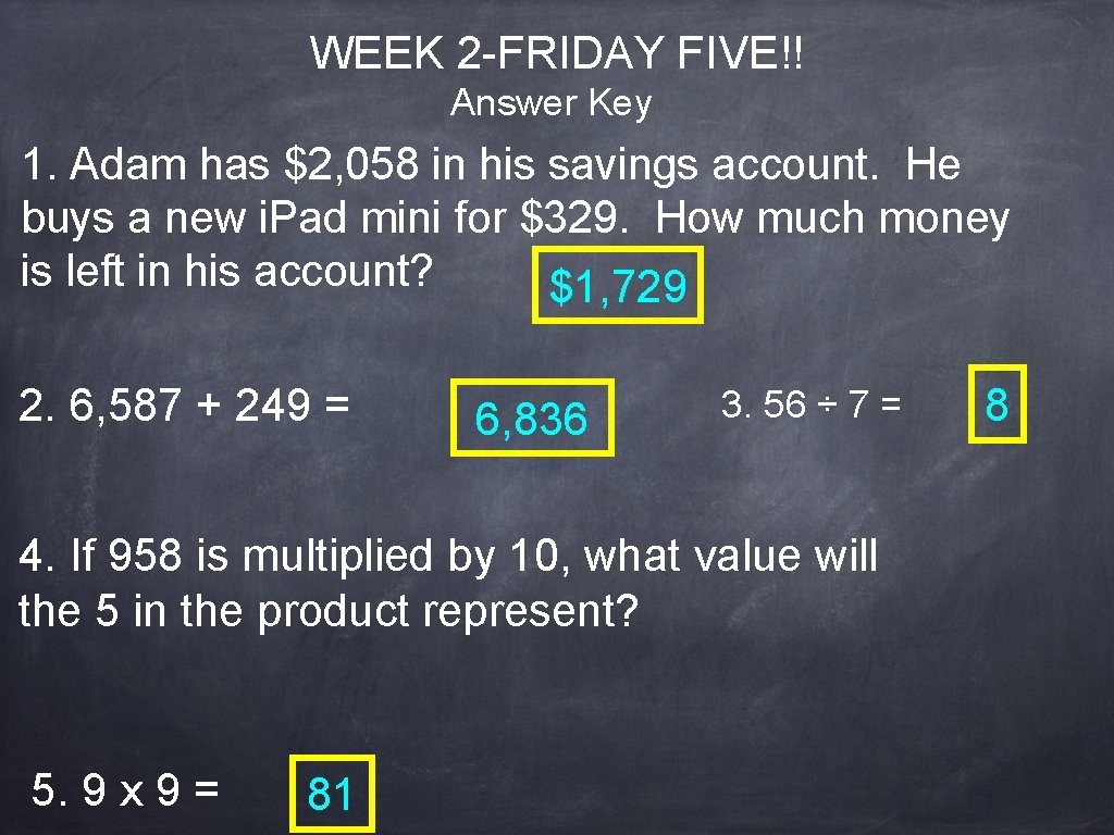 WEEK 2 -FRIDAY FIVE!! Answer Key 1. Adam has $2, 058 in his savings