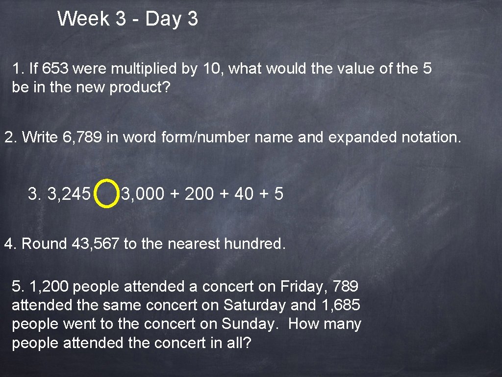 Week 3 - Day 3 1. If 653 were multiplied by 10, what would