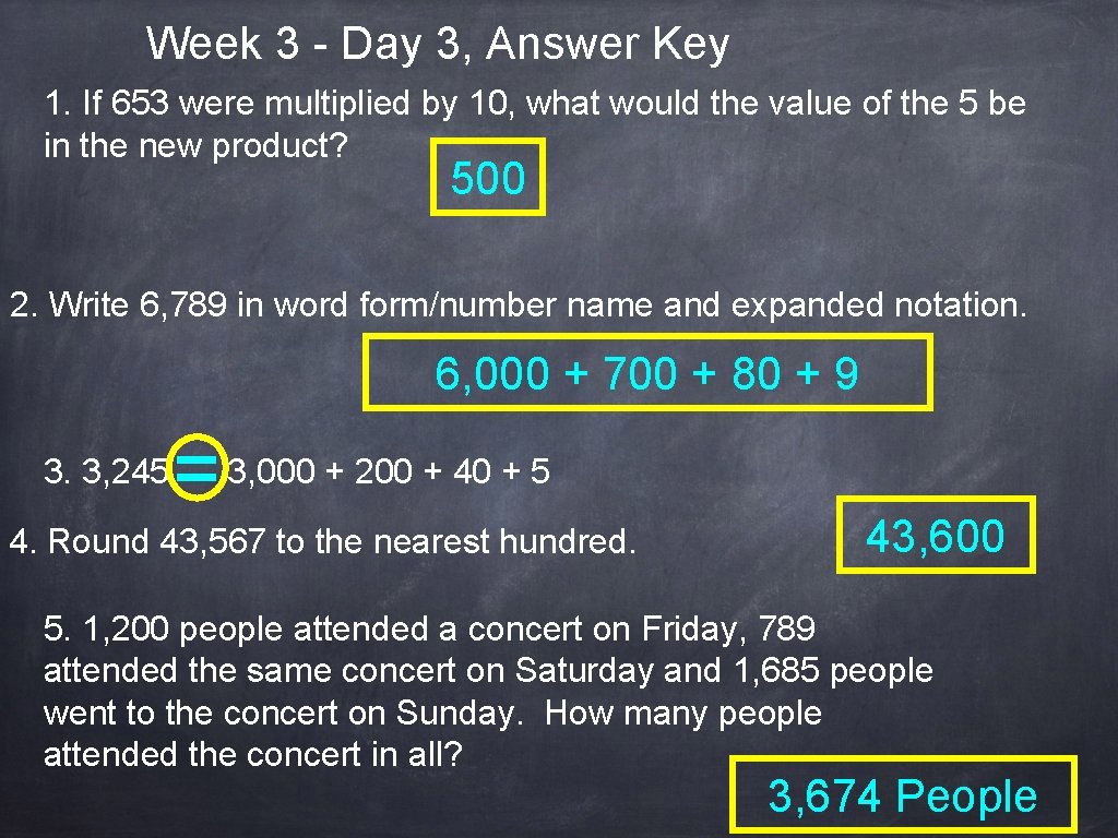 Week 3 - Day 3, Answer Key 1. If 653 were multiplied by 10,